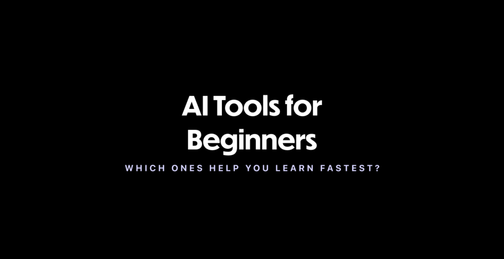 which AI tools are best for beginners?